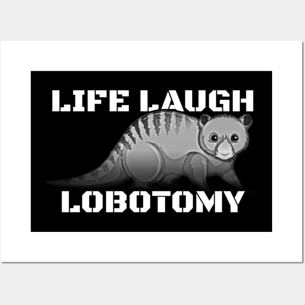 Live Laugh Lobotomy Wall Art by denkanysti